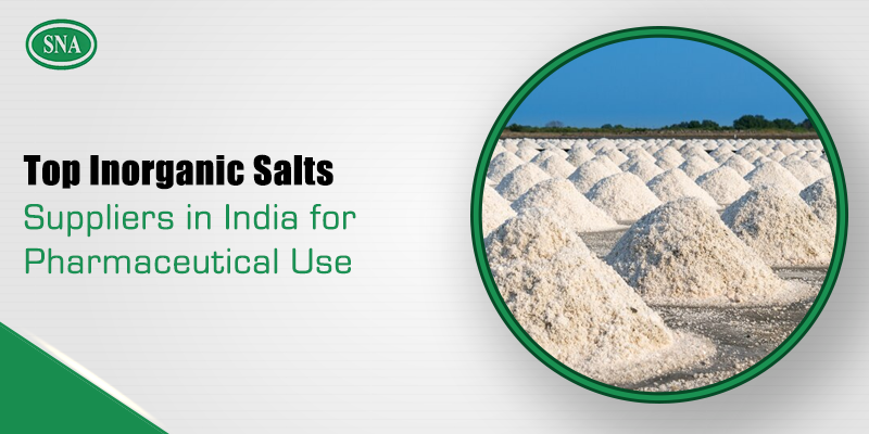 Top Inorganic Salts Suppliers in India for Pharmaceutical Use