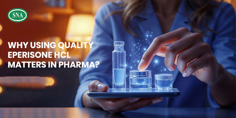 Why Using Quality Eperisone HCL Matters in Pharma